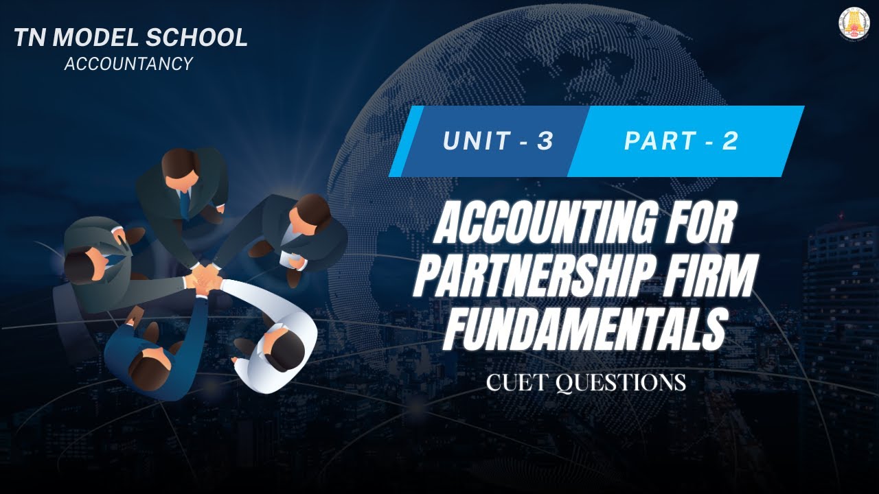 Accounts of Partnership Firm: Fundamental | CUET Based Question | Unit - 3 | Part - 2 | Accountancy