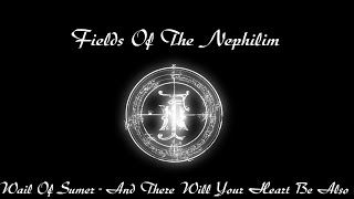 Fields Of The Nephilim - Wail Of Sumer/And There Will Your Heart Be Also (Lyrics, GAPLESS, 1080p60)