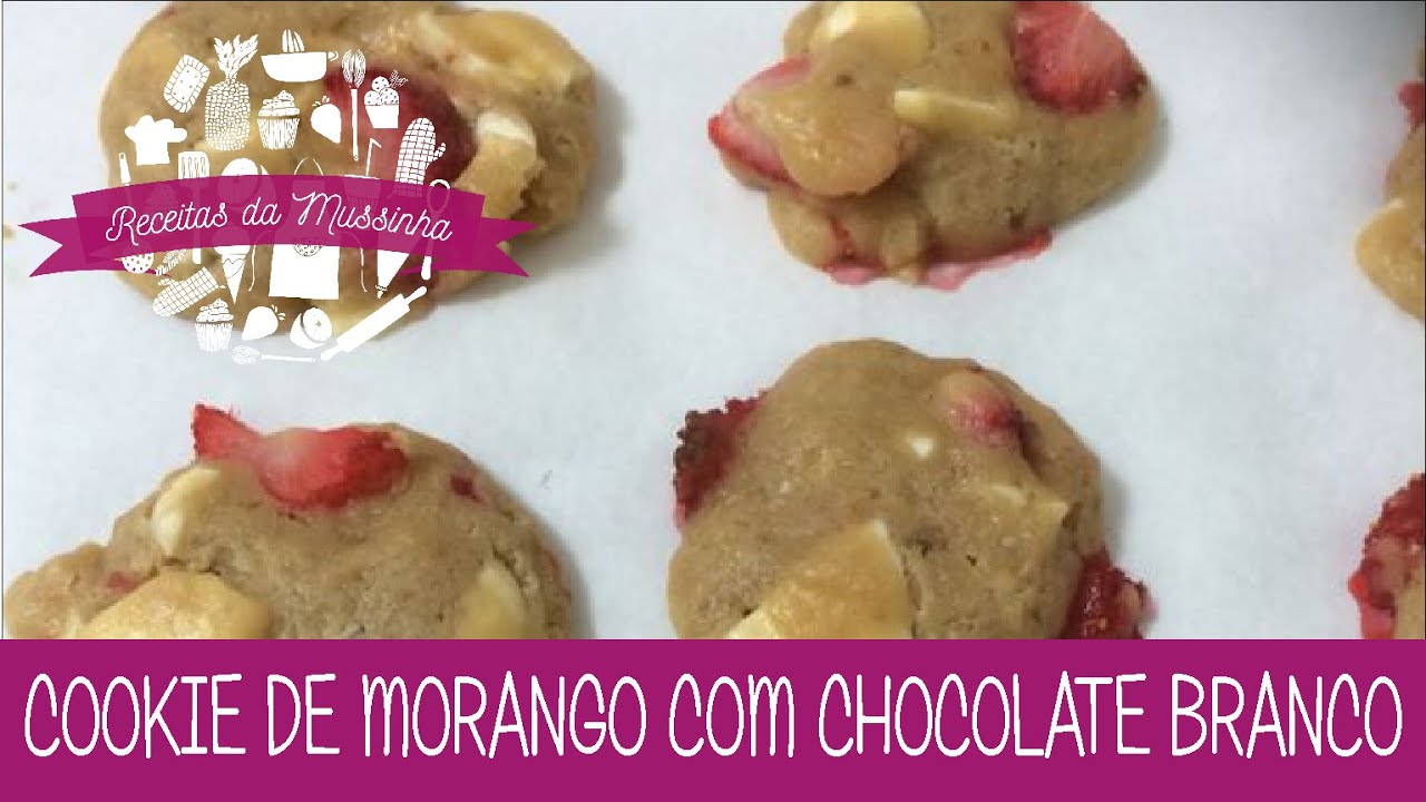 COOKIES COM MORANGOS E CHOCOLATE BRANCO - EPISÓDIO 39 - RECEITAS DA MUSSINHA