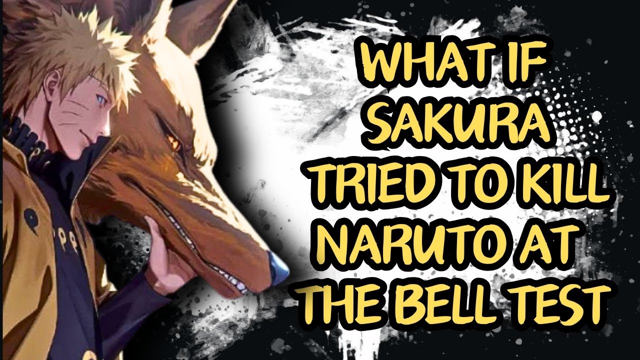 What If Sakura Tried To Kill Naruto At The Bell Test | Part 1 Naruto X Team 7
