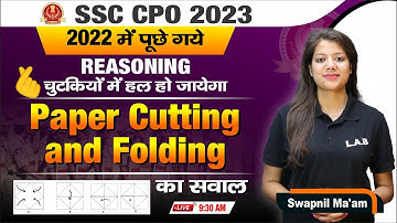 SSC CPO 2023 | CPO 2022 Reasoning में पूछे गए Paper Cutting and Folding के सभी सवाल🔥| By Swapnil Mam