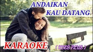 ANDAIKAN KAU DATANG 🎤 Karaoke Tanpa Vocal on YouTube ( None Vocal )