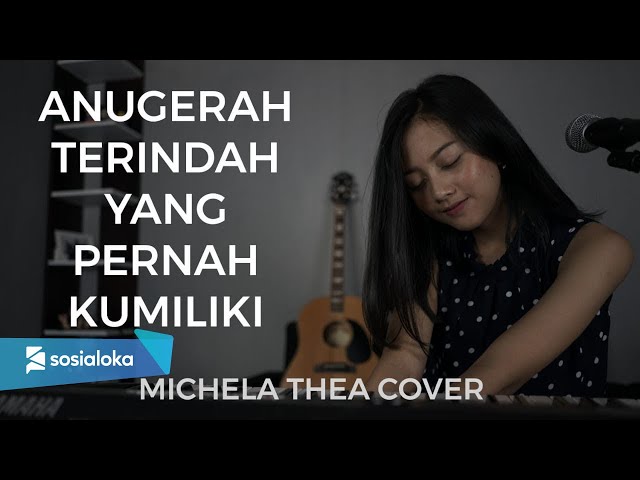 ANUGERAH TERINDAH YANG PERNAH KUMILIKI | MICHELA THEA class=