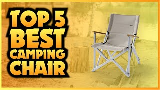 Top 5 Best Camping Chair 2024  [The Only 5 You Should Consider]