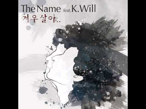 더 네임(The Name),케이윌(K.will) (+) 겨우살아 (Feat. 케이윌)