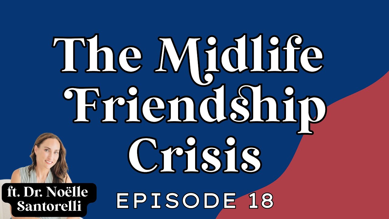 The Midlife Friendship Crisis  Adult Mean Girls, Attachment Styles & Fading Friendships After 40