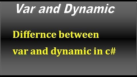 C# interview question - difference between var and dynamic