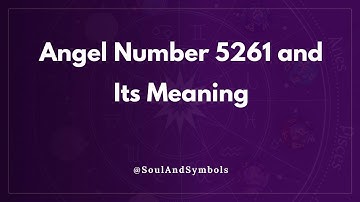 Angel Number 5261 and Its Meaning | 5261 Meaning ✅