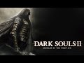 Dark Souls II: Scholar of the First Sin 003.5 (Return to Drangleic 2026)