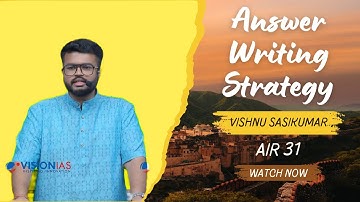 Answer Writing Strategy by Vishnu Sasikumar || AIR 31, UPSC CSE 2023