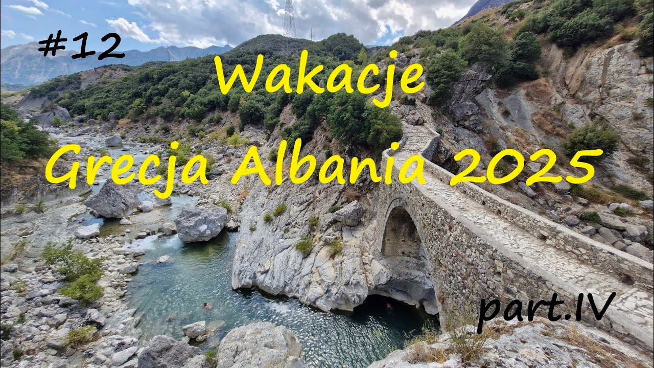 #12 Wakacje Grecja Albania 2025 part.IV