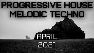 Progressive House   Melodic Techno  Best Of April 2021