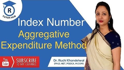 Aggregative Expenditure Method | Index Number | Dr. Ruchi Khandelwal