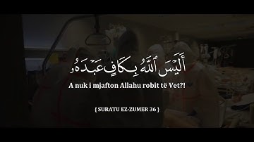 A nuk i mjafton Allahu robit të Vet? hfz. Llokman Arifi (EZ-ZUMER 36-38) القارئ لقمان عريفي الزمر