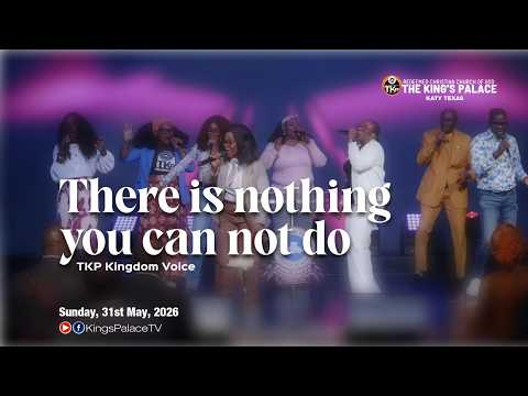 THERE IS NOTHING YOU CANNOT DO | Sunday Praise Session | TKP Kingdom Voices