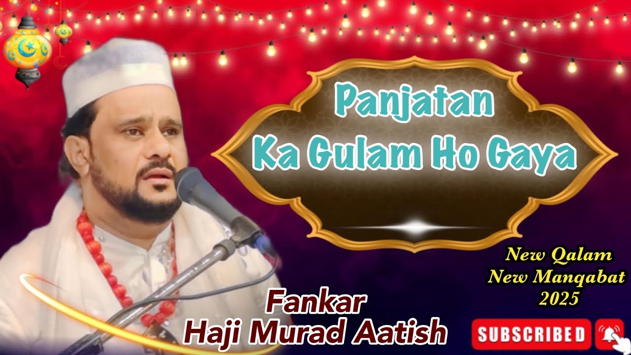 Panjatan Ka Gulam Ho Gaya |New Nisbaat 2025 Majrona Kokan |#Haji Murad Aatish 