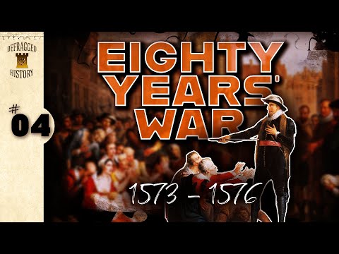 Eighty Years&rsquo; War (1573 - 1576) Ep. 4 - Mutiny and Rage