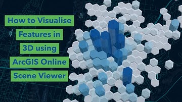 How to Visualise Features in 3D Using ArcGIS Online Scene Viewer