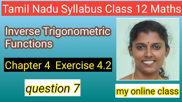 || Class 12 Maths Chapter 4 || Ex 4.2 Q7 Inverse Trigonometric Functions || tamilnadu syllabus ||