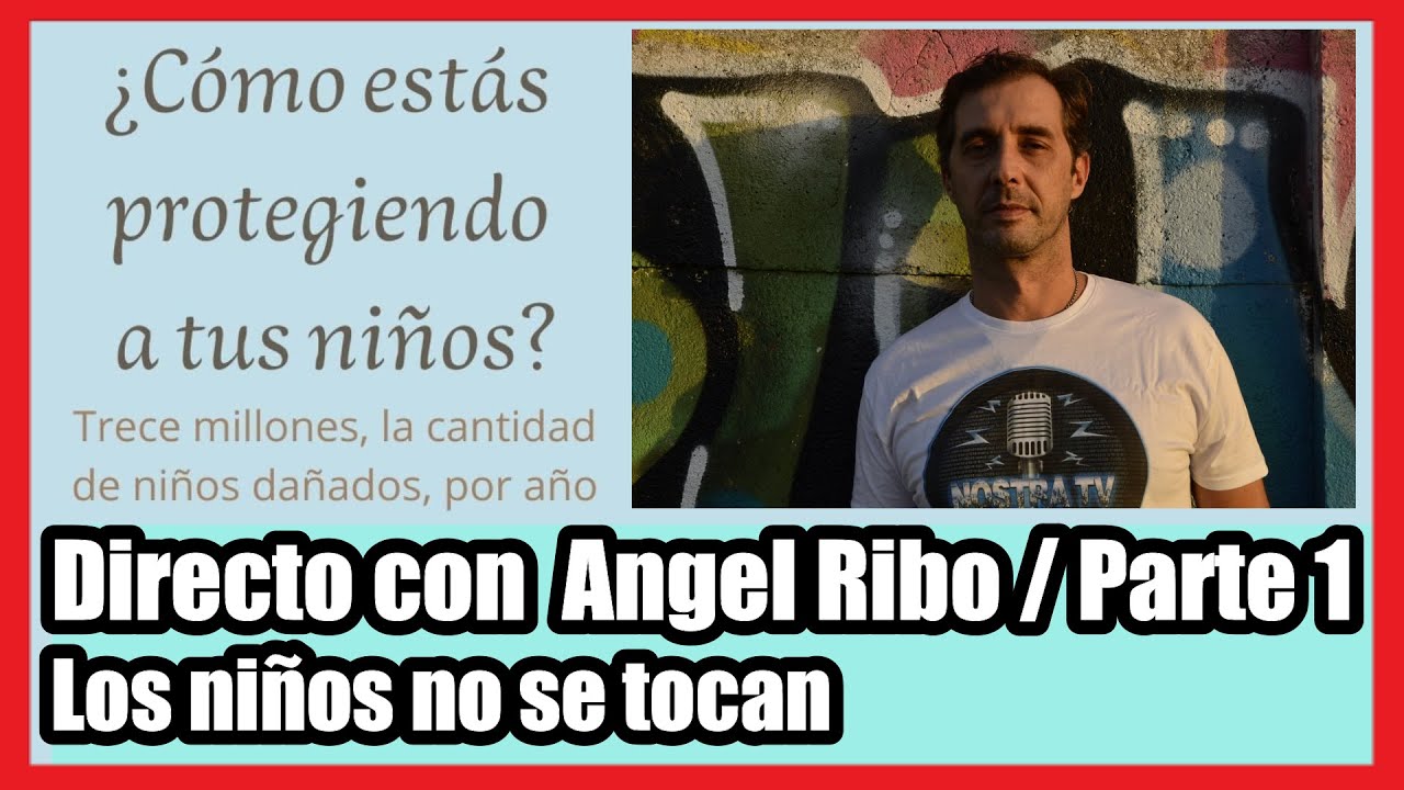 🔥NOSTRA TV 🔥 ¿Cómo estás protegiendo a tus Niños? Entrevista con Angel ...