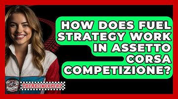 How Does Fuel Strategy Work In Assetto Corsa Competizione? - The Racing Xpert