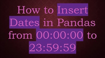 How to Insert Dates in Pandas from 00:00:00 to 23:59:59