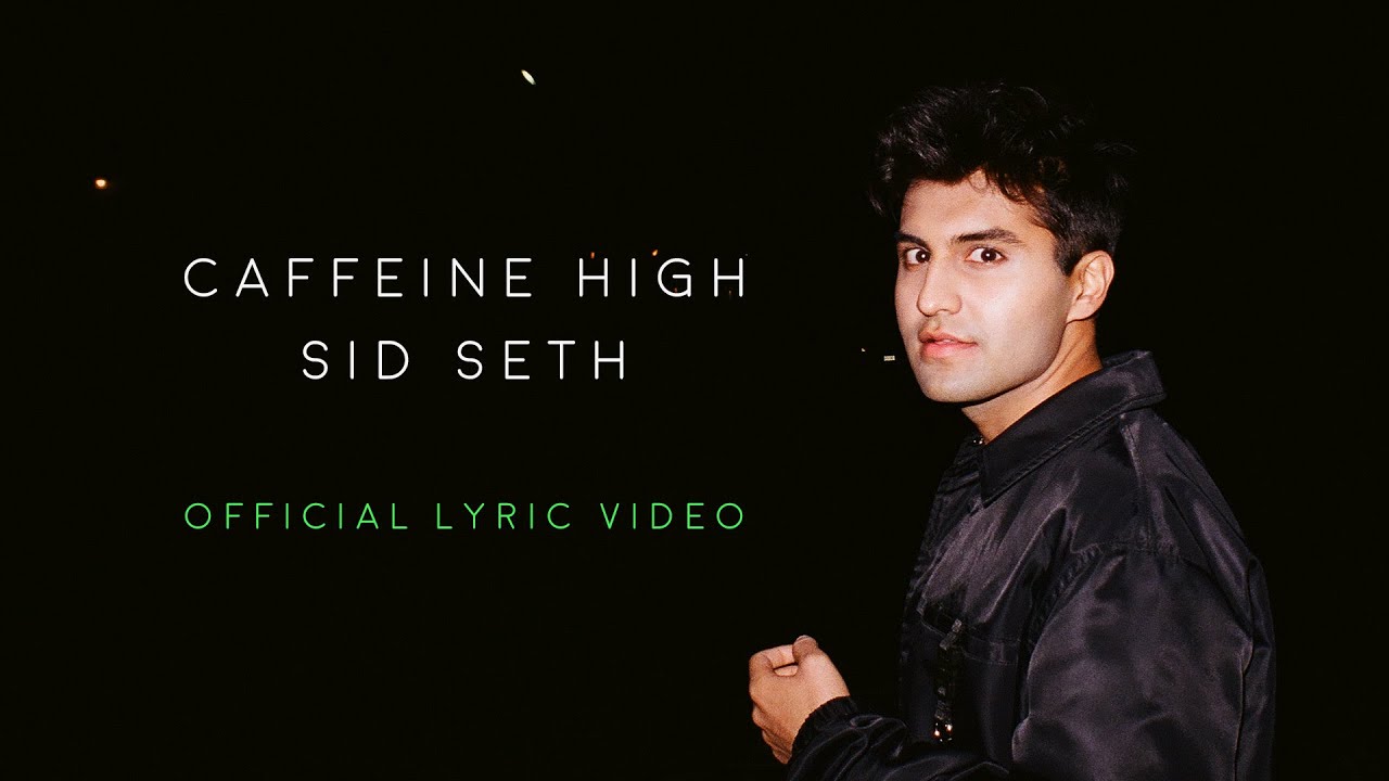 Watch Sid Seth - Caffeine High (Official Lyric Video) on YouTube Watch Sid Seth - Caffeine High (Official Lyric Video) on YouTube