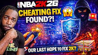2K26: WE MAY HAVE A SOLUTION TO CHEATING?! 😳 ANTI-CHEAT UPDATE | NBA 2K26 NEWS UPDATE