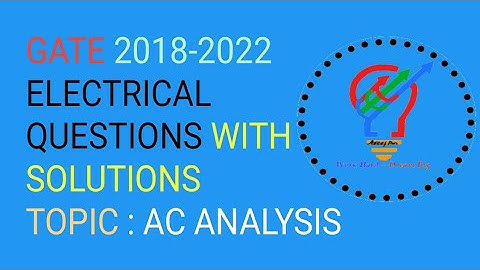 GATE PREVIOUS EE SOLUTIONS FROM 2018-2022! AC ANALYSIS