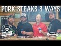 Pork Shoulder Steaks  - Pork Butt Sliced for Pork Steak -  Cooked 3 Ways!