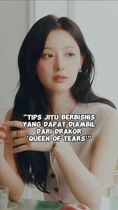 “Tips Jitu Berbisnis Yang Dapat Diambil Dari Drakor ‘Queen of Tears’” #kdrama #drakor #shorts