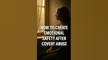 How to Create Emotional Safety After Covert Abuse #healingfromabuse #covertnarcissist #selftrust