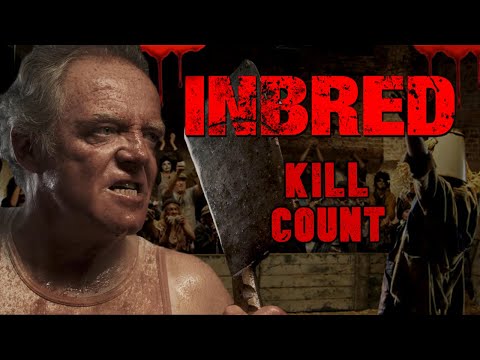 Inbred (2011) - Kill Count S06 - Death Central