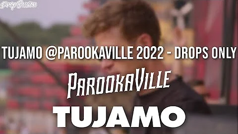 TUJAMO @Parookaville 2022 - Drops Only