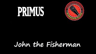 Primus - John the Fisherman (Karaoke)