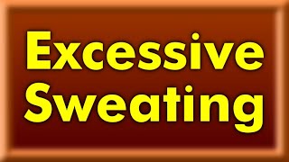 Perspiration In Excess Have A Solution