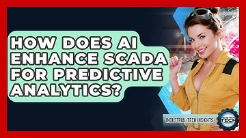 How Does AI Enhance SCADA For Predictive Analytics? - Industrial Tech Insights