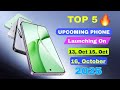 Top 5 Upcoming Phones Launching In 13,Oct- 15,Oct - 16,Oct 2025 ! Best Camera Upcoming mobile 2025