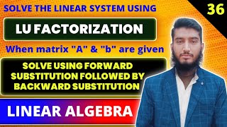 Solve linear system using LU factorization of coefficient matrix using forward substitution by back