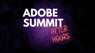 Adobe Summit After Hours livestream