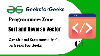 sort and reverse gfg | using sort ( ) and reverse ( ) function in c++ | Geeks for Geeks | Shapnesh