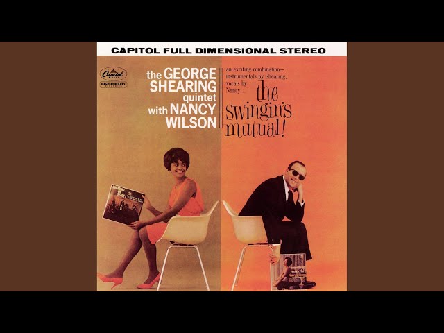 George Shearing Quintet Feat. Nancy Wilson - The Things We Did Last Summer