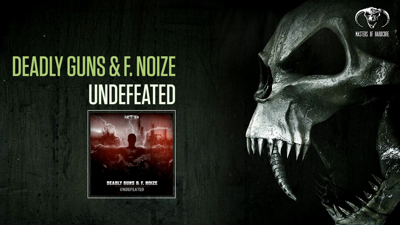 Watch Deadly Guns x F.Noize - Undefeated on YouTube Watch Deadly Guns x F.Noize - Undefeated on YouTube