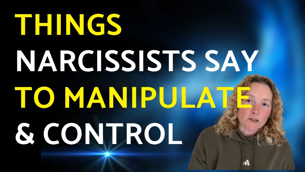 Things Narcissists Say to Manipulate and Control You - YouTube