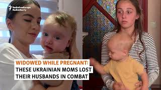 Widowed While Pregnant: These Ukrainian Moms Lost Their Husbands In Combat