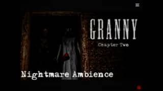 Granny chapter 2 nightmare ambience music 🎶🎵
