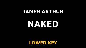 James Arthur - Naked - Piano Karaoke [LOWER KEY]