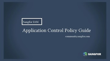 Sangfor IAM Configure Application Control Policy