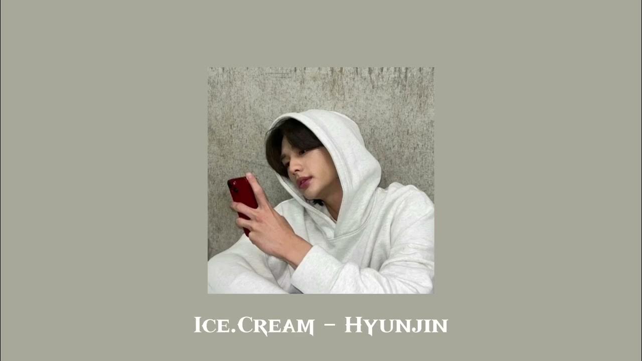 Hyunjin — ice.cream [sped up] YouTube