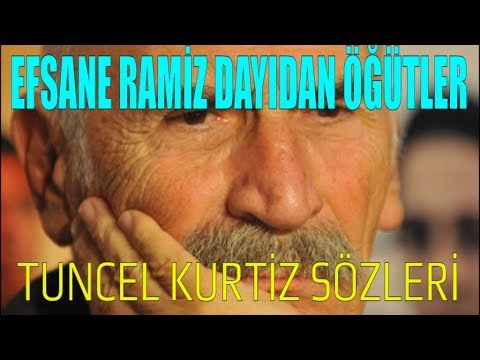EFSANE RAMİZ DAYIDAN ÖĞÜTLER | TUNCEL KURTİZ SÖZLERİ 🇹🇷 🎼 🎧